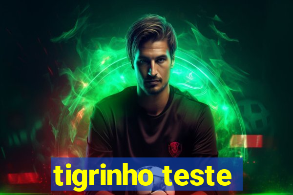 tigrinho teste